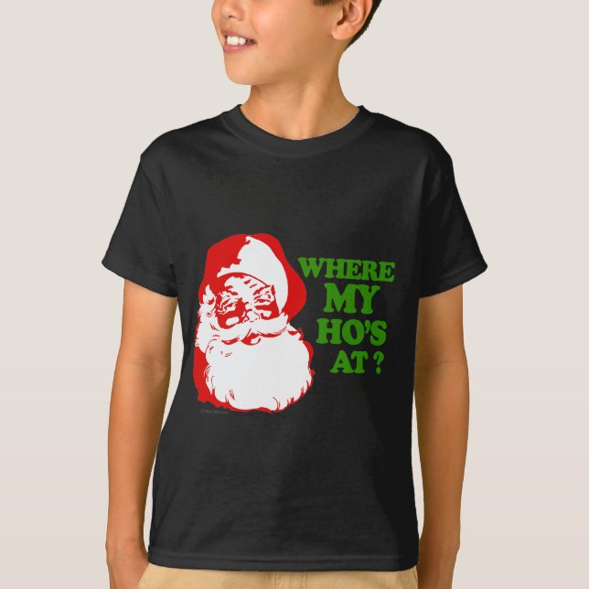 Where my ho's at? T-Shirt (Front)