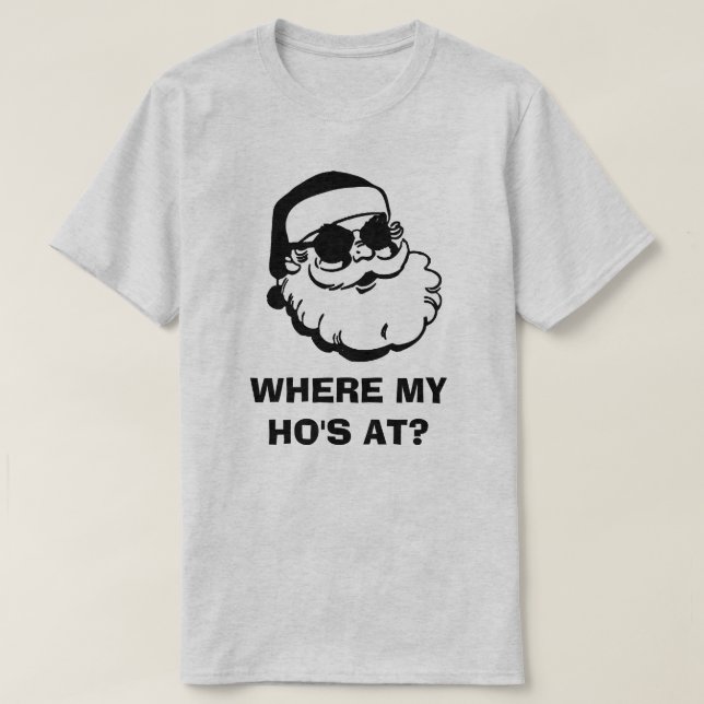 WHERE MY HO'S AT? T-Shirt (Design Front)