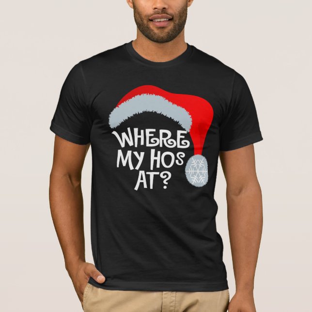 Where My Hos At? T-Shirt (Front)