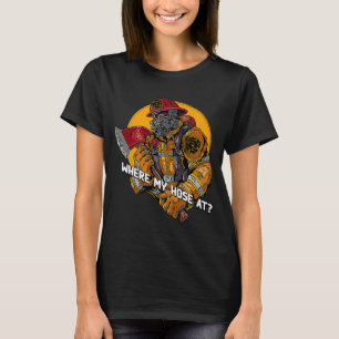 Where My Hose at Firefighter Humour Fireman Memes T-Shirt