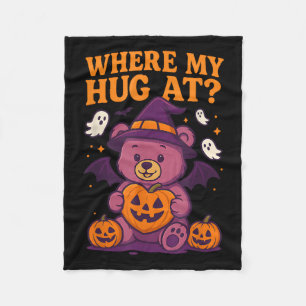 Where My Hug At Cute Halloween Teddy Bear Spooky S Fleece Blanket
