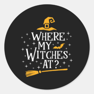 Where My Witches At Classic Round Sticker