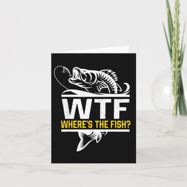 Where S The Fish Wtf Men S Funny Fishing  Card (Front)
