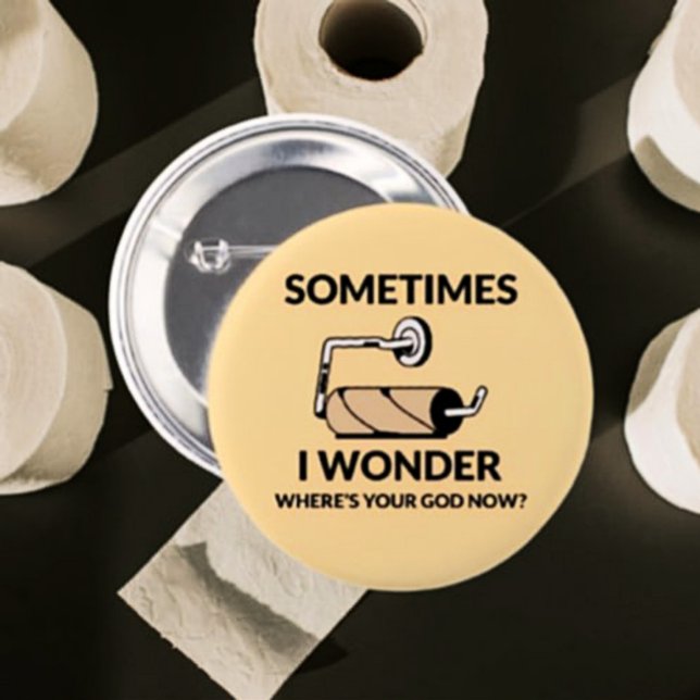Where’s Your God Now? | Funny Empty Toilet Paper 2 Inch Round Button (Creator Uploaded)