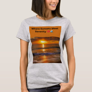 Where Sunsets Meet Serenity ❤️🌊 T-Shirt
