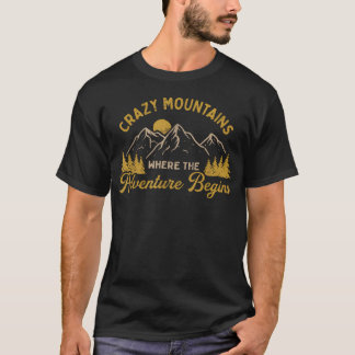 Where The Adventure Begins Crazy Mountains Hiking T-Shirt