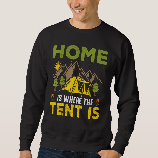 Where The Tent Is Sweatshirt (Front)