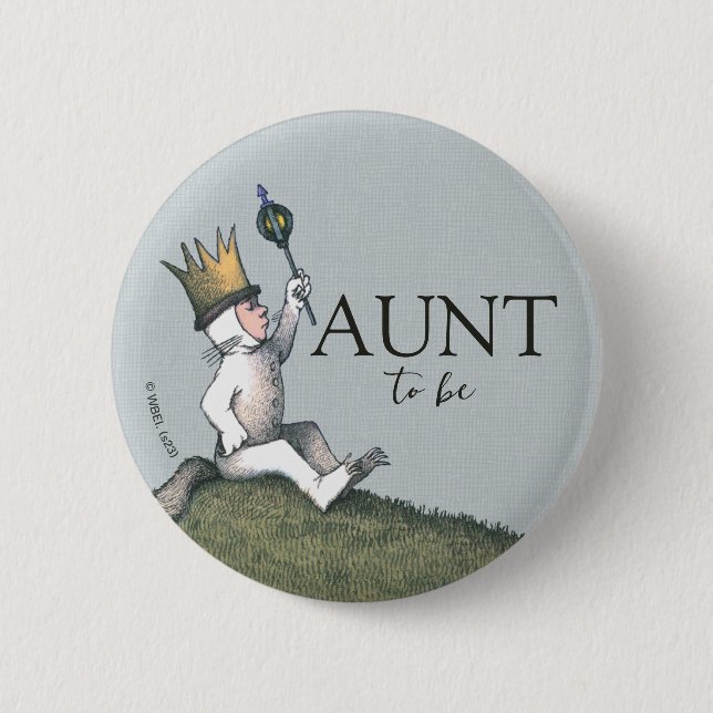 Where the Wild Things Are | Aunt To Be 2 Inch Round Button (Front)