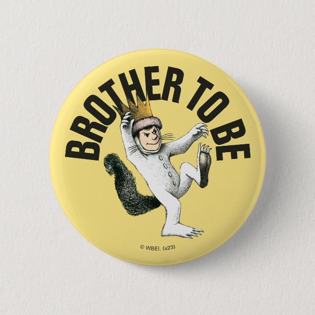 Where the Wild Things Are | Brother To Be 2 Inch Round Button (Front)