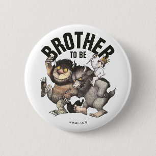 Where the Wild Things Are   Brother To Be 2 Inch Round Button