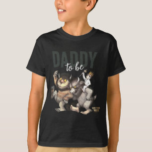 Where The Wild Things Are Daddy To Be T-Shirt