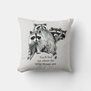 Where the Wild Things Are Inspirational Raccoon Throw Pillow