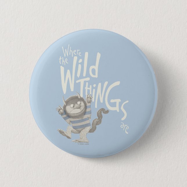 Where the Wild Things Are Quote - Blue 2 Inch Round Button (Front)