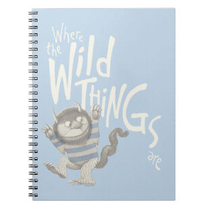 Where the Wild Things Are Quote - Blue Notebook