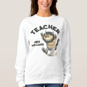 Where the Wild Things Are Teacher Sweatshirt