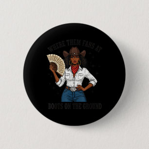 Where Them Fans At Black Cowgirl Boots On The Grou 2 Inch Round Button