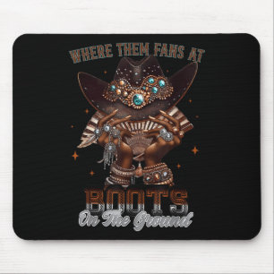 Where Them Fans At Boots On Da Ground Cowgirl Line Mouse Pad