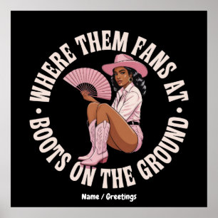 Where Them Fans At Boots On The Ground Black Poster