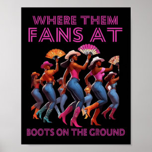 Where Them Fans At Funny Boots On The Ground Lined Poster