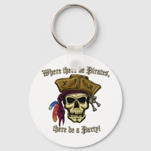 Where there be Pirates, there be a Party! Keychain