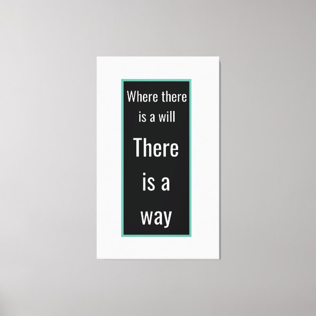Where there is a will there is a way canvas print (Front)