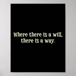 Where There Is A Will There Is A Way Motivational  Poster