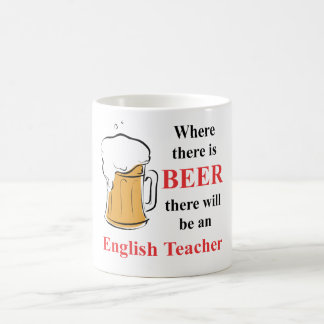 Where there is beer - English Teacher Coffee Mug