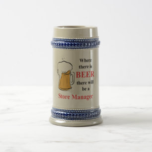 Where there is Beer - Store Manager Stein