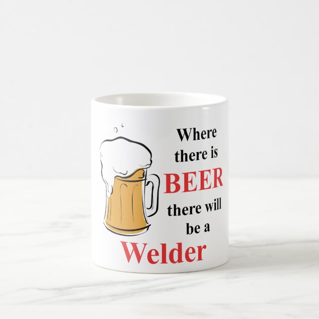 Where there is Beer - Welder Coffee Mug (Center)