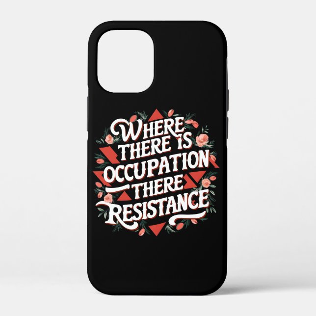 Where there is occupation there resistance Case-Mate iPhone case (Back)