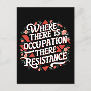 Where there is occupation there resistance postcard