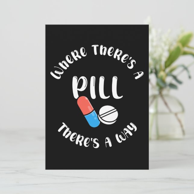Where There's a Pill There's a Way Funny Quote Invitation (Standing Front)