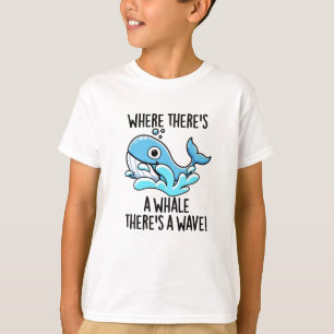 Where There's A Whale There's A Wave Funny Animal  T-Shirt