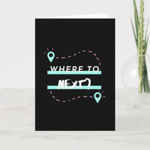 Where to next? Travel bug. I love to travel Card