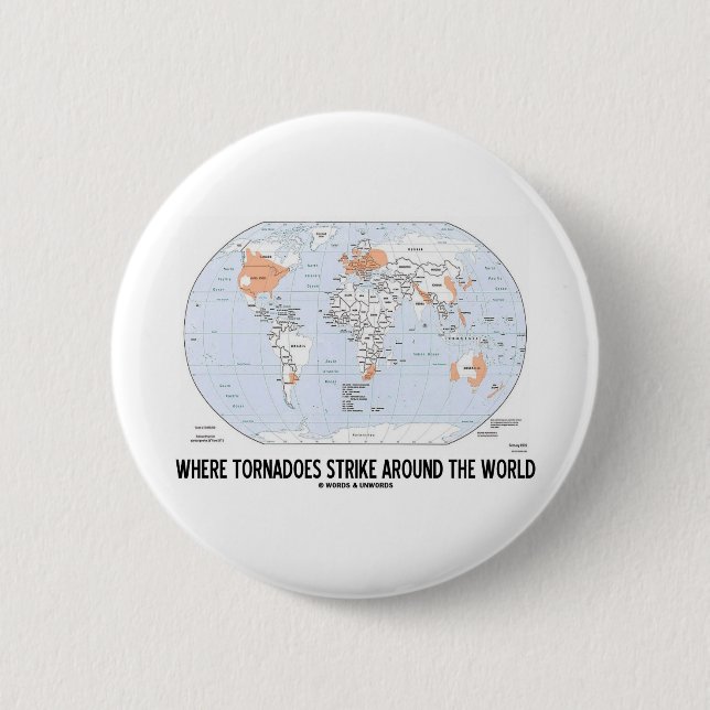 Where Tornadoes Strike Around The World (Map) 2 Inch Round Button (Front)