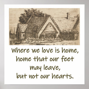 Where We Love Is Home - Home Quote  Poster