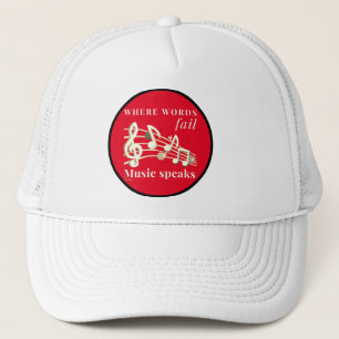 WHERE WORDS FAIL MUSIC SPEAKS inspirational gift   Trucker Hat