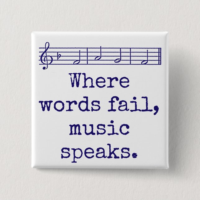 Where Words Fail Music Speaks - Music Quote  2 Inch Square Button (Front)