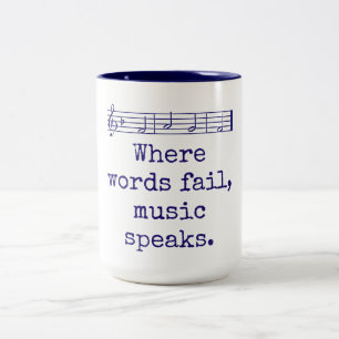 Where Words Fail Music Speaks - Music Quote  Two-Tone Coffee Mug