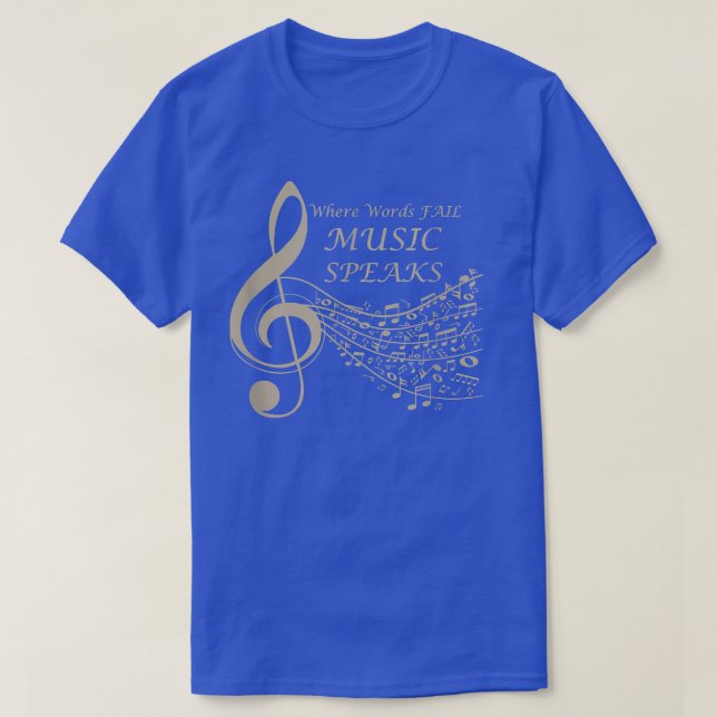 Where Words Fail Music Speaks MusicalMusic Notes  T-Shirt (Design Front)