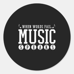 Where Words Fail Music Speaks - Musician Teacher Q Classic Round Sticker