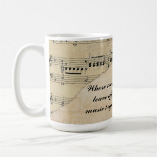 “Where words leave off, music begins.”  Coffee Mug