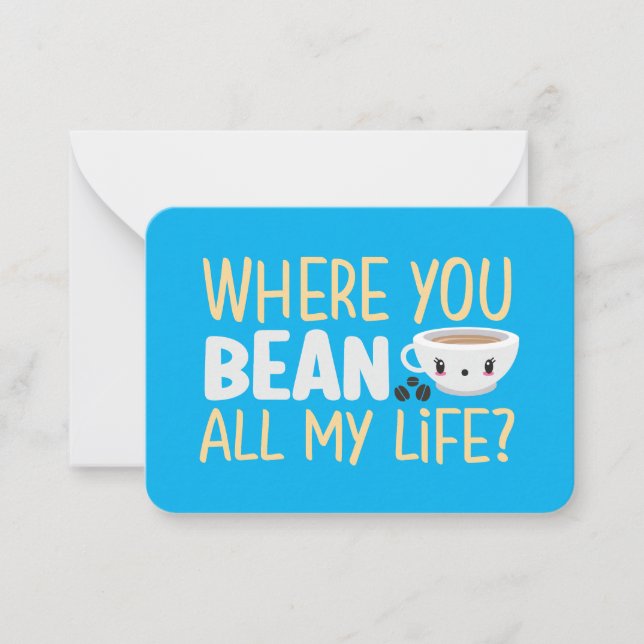 Where You Bean Funny Pun Cute Valentine's Day Card (Front)