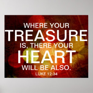 Where your treasure is bible verse poster