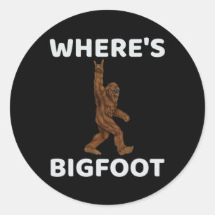 Wheres Bigfoot For Men - Fun Sasquatch Men  Classic Round Sticker