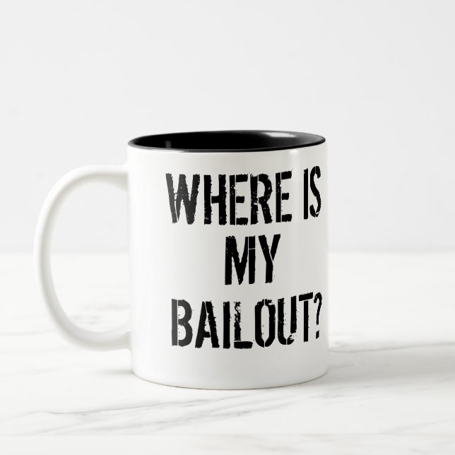 Where's My Bailout? Mug - Clean (Left)