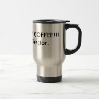 WHERE'S MY COFFEE! Director's Mug