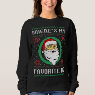 Where's My Favourite Ho Santa Ugly Christmas Xmas Sweatshirt