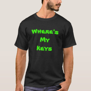 Where's my keys T-shirt