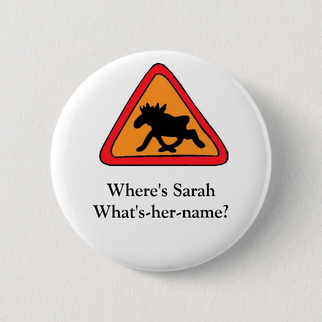 Where's Sarah What's-her-name? 2 Inch Round Button (Front)